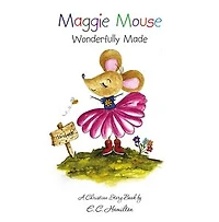 Maggie Mouse: Wonderfully Made
