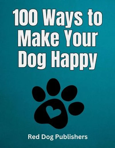 100 Ways to Make Your Dog Happy