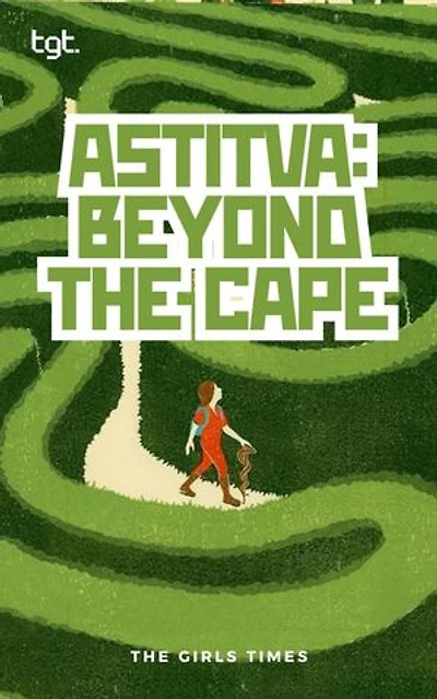 Astitva: Beyond the Cape: TGT, #4