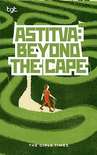 Astitva: Beyond the Cape: TGT, #4