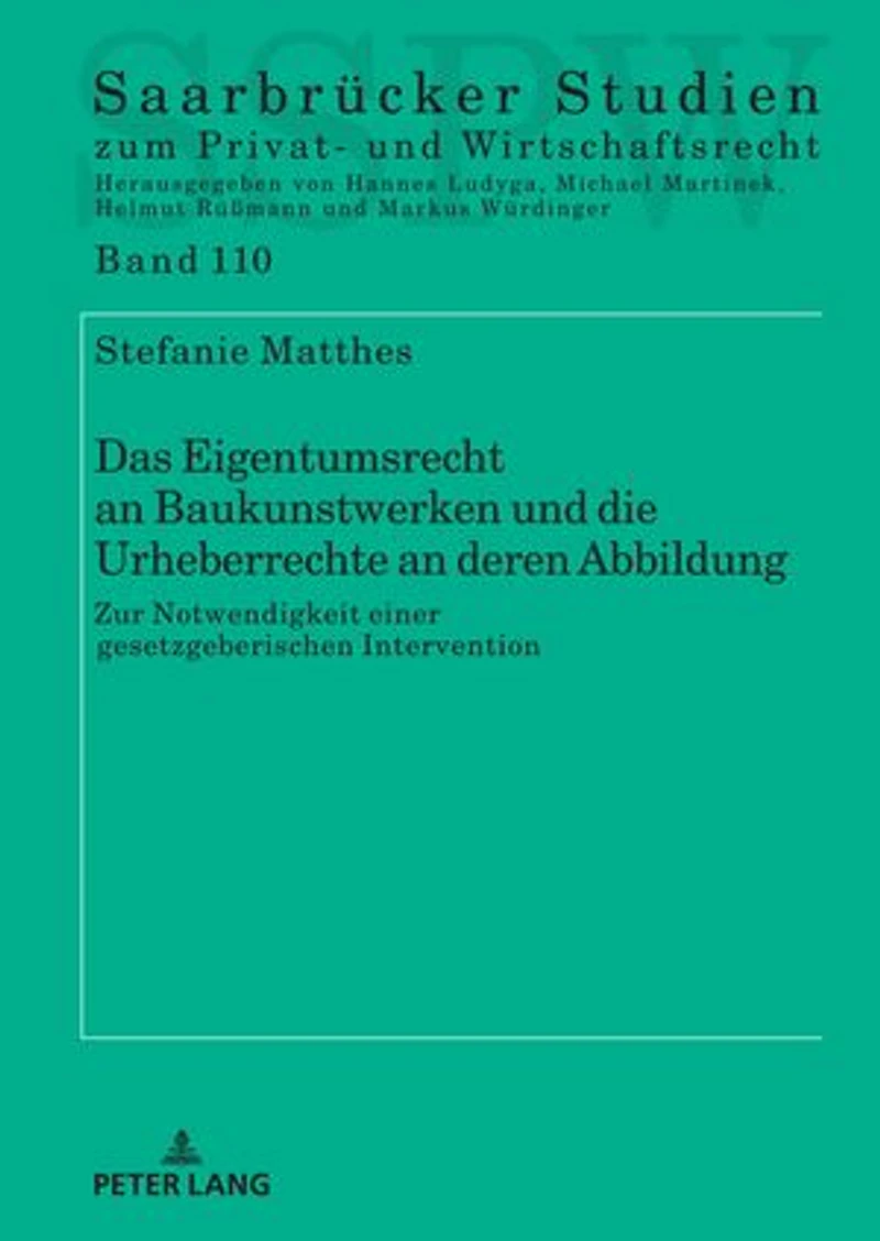 Das Eigentumsrecht an Baukunstwerken und die Urheberrechte an deren Abbildung: zur Notwendigkeit einer gesetzgeberischen Intervention