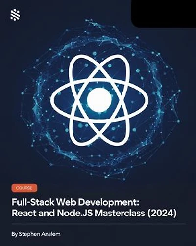 Full-Stack Web Development: React and Node.js Masterclass (2024)