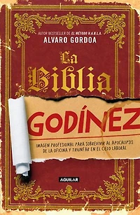 La biblia Godínez / The Desk Jockey's Bible
