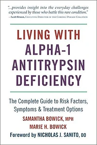 Living with Alpha-1 Antitrypsin Deficiency (A1AD): Complete Guide to Risk Factors, Symptoms & Treatment Options