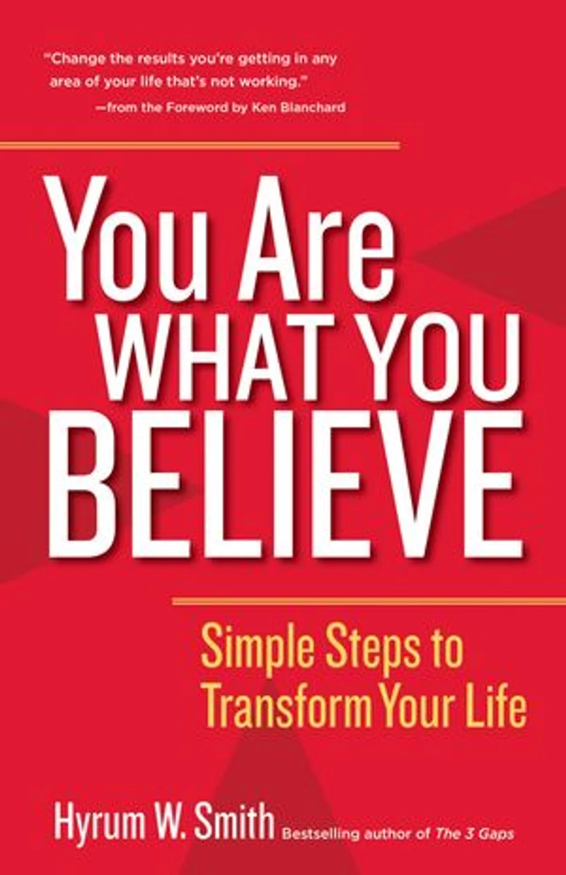 You Are What Believe: Simple Steps To Transform Your Life
