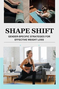 Shape Shift: Gender-Specific Strategies for Effective Weight Loss