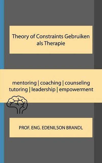Bruk av teori om begrensninger som terapi: mentoring | coaching | counseling tutoring | leadership | empowerment