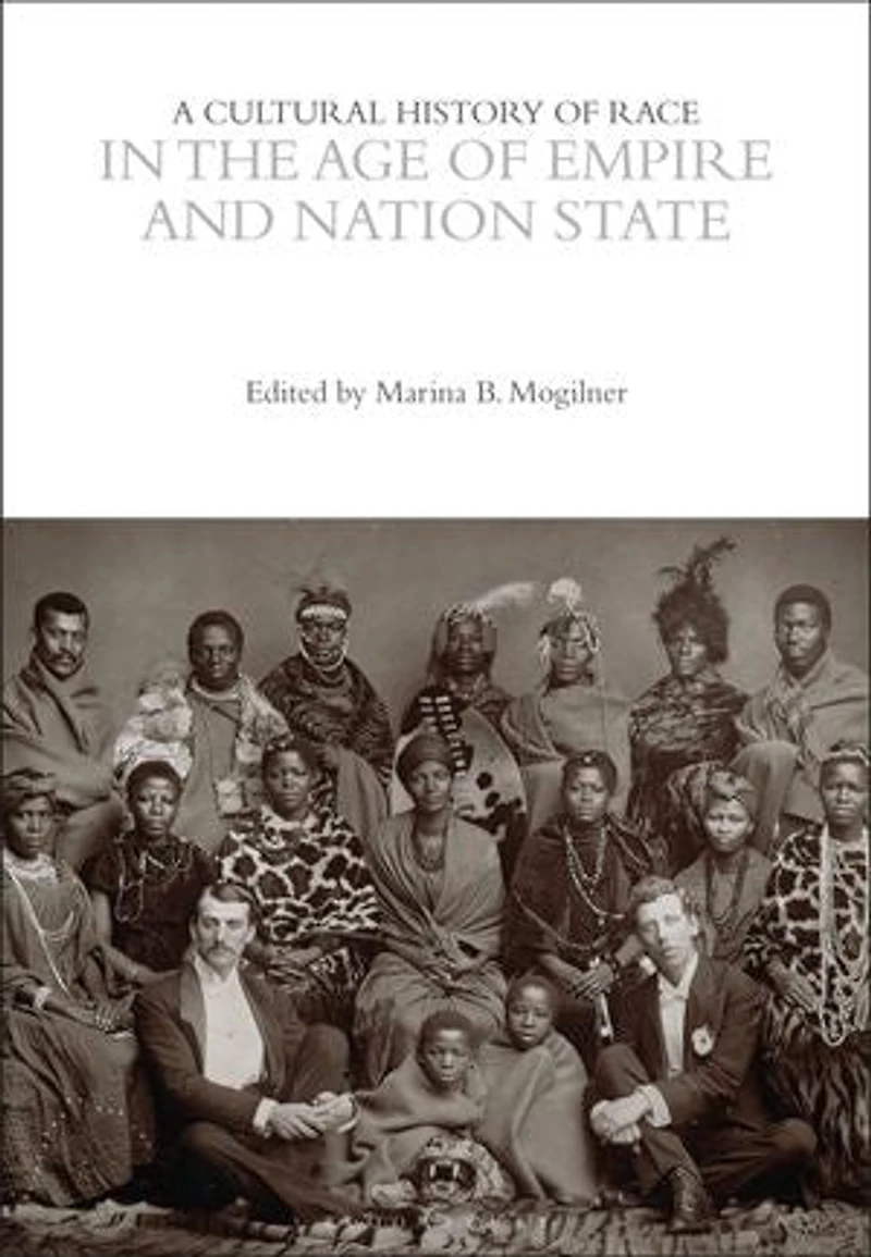 A Cultural History of Race the Age Empire and Nation State
