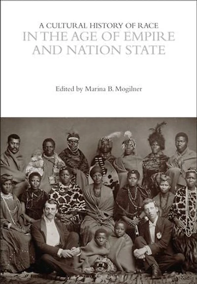 A Cultural History of Race the Age Empire and Nation State