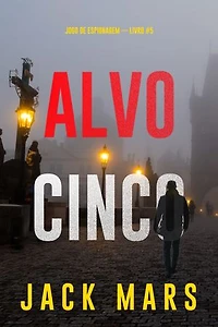 Alvo Cinco (Jogo de Espionagem — Livro #5)