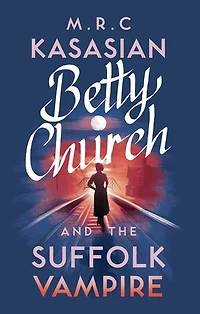 Betty Church and the Suffolk Vampire