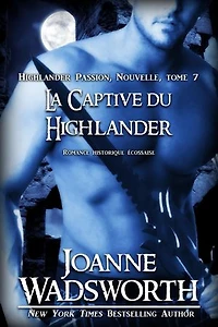 La Captive du Highlander: Romance historique écossaise
