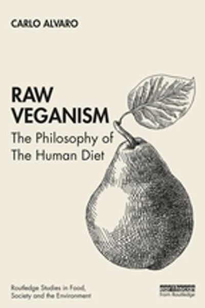 Raw Veganism: The Philosophy Of Human Diet