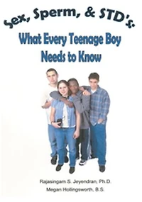 Sex, Sperm, & STD'S: : What Every Teenage Boy Needs to Know