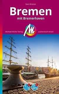 MICHAEL MÜLLER Reiseführer Bremen MM-City: Mit Bremerhaven. 100% authentisch, aktuell und vor Ort recherchiert.