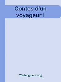 Contes d'un voyageur I