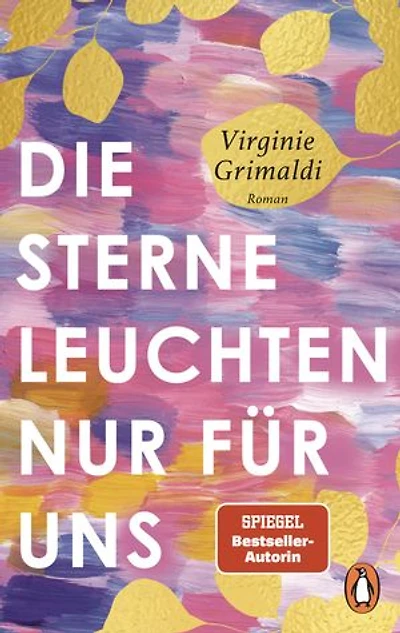 Die Sterne leuchten nur für uns: Roman. Ein bezaubernder Feel-good-Roman von der Autorin von „Unser Tag ist heute“