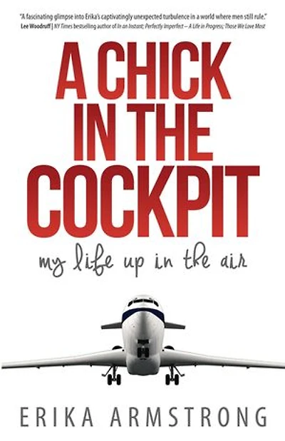 A Chick The Cockpit: My Life Up Air