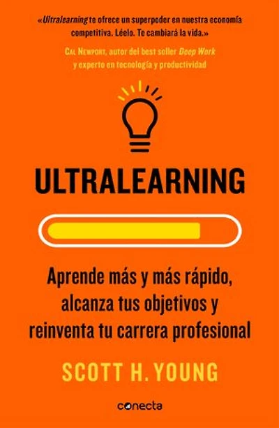 Ultralearning: Aprende más y más rápido, alcanza tus objetivos y reinventa tu carrera profesional
