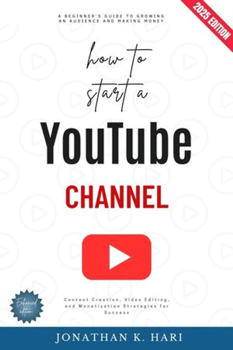 How to Start a YouTube Channel:: A Beginner's Guide to Growing an Audience and Making Money (Content Creation, Video Editing, and Monetization Strategies for Success)