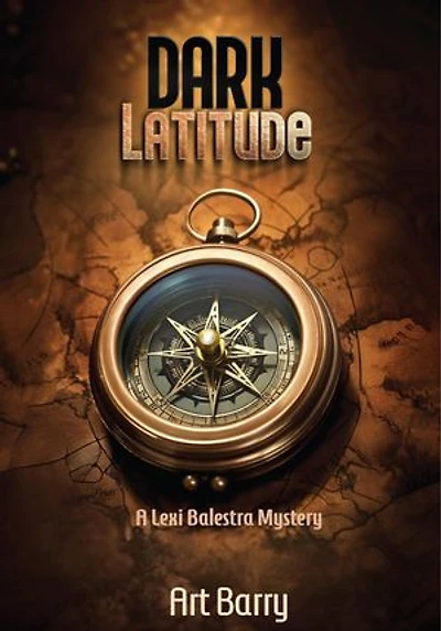 Dark Latitude: A Lexi Balestra Mystery, #1