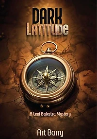 Dark Latitude: A Lexi Balestra Mystery, #1