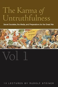 The Karma of Untruthfulness: v. 1: Secret Societies, the Media, and Preparations for the Great War
