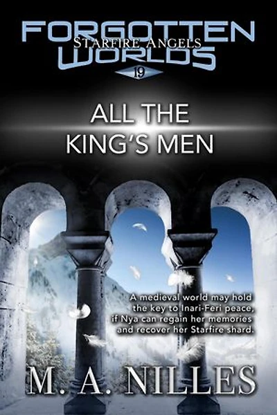 All the King's Men: Starfire Angels: Forgotten Worlds, #19
