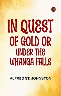 In Quest of Gold; Or, Under the Whanga Falls