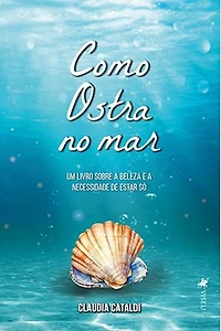 Como Ostra no Mar: Um Livro sobre a Beleza e a Necessidade de Estar Só