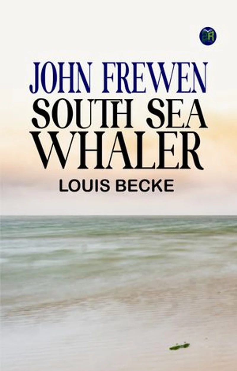 JOHN FREWEN SOUTH SEA WHALER