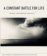 A Constant Battle For Life: One Family, Three Generations, Three Battles (Part I)