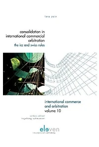 Consolidation in international commercial arbitration: the icc and Swiss rules