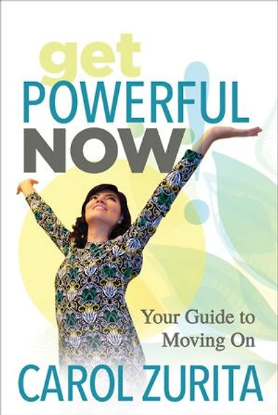 Get Powerful Now: Your Guide To Moving On