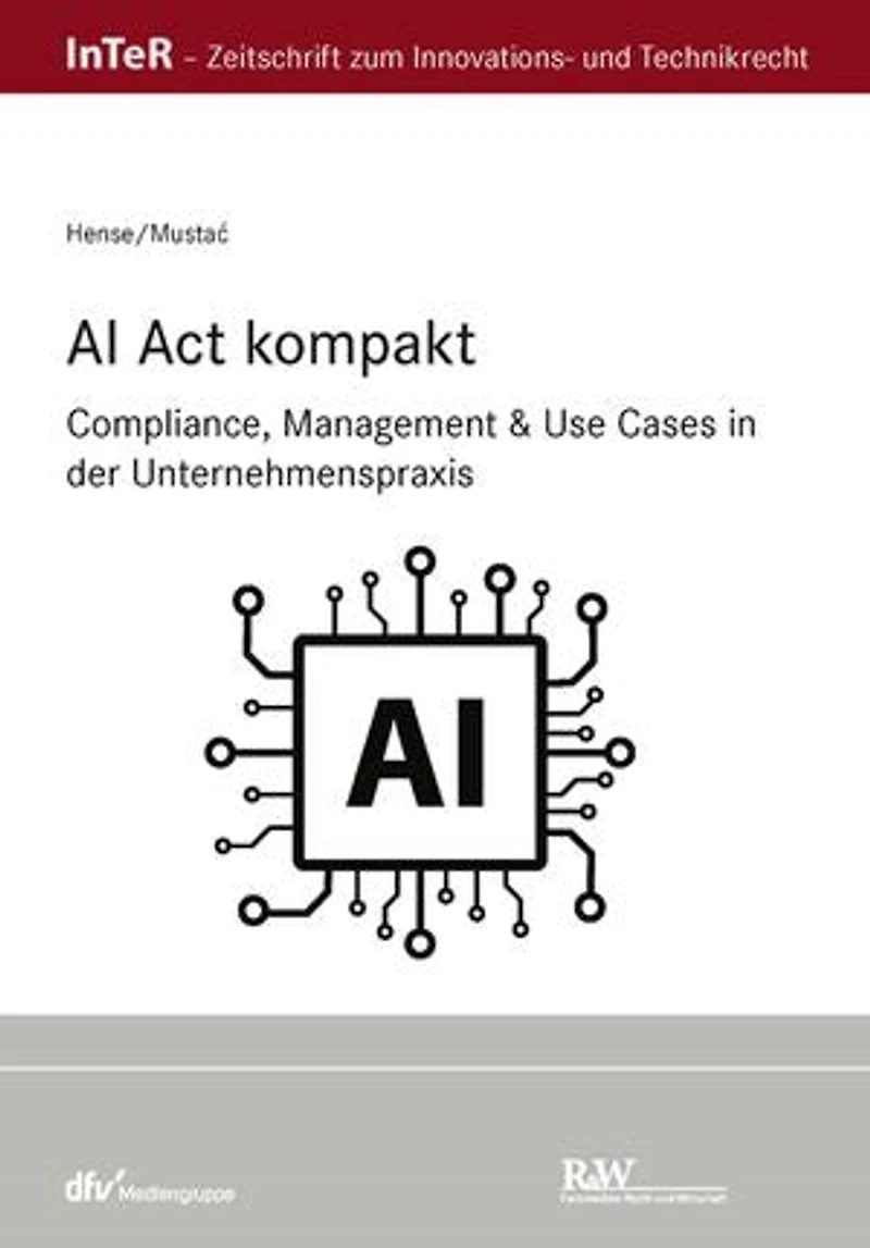 AI Act kompakt: Compliance, Management & Use Cases in der Unternehmenspraxis