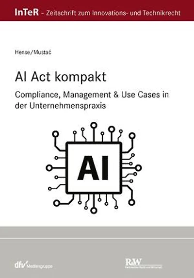 AI Act kompakt: Compliance, Management & Use Cases in der Unternehmenspraxis