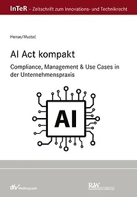 AI Act kompakt: Compliance, Management & Use Cases in der Unternehmenspraxis