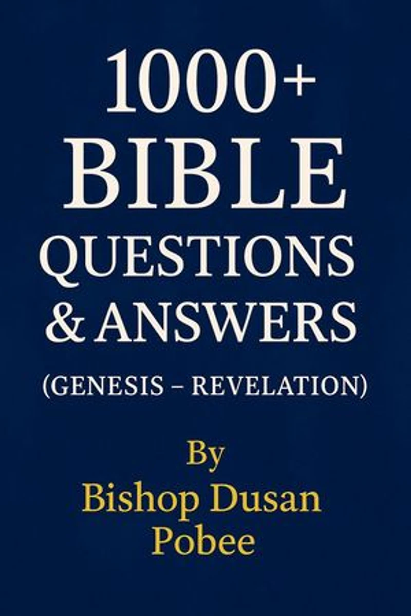 1000 (Plus) Questions And Answers (Genesis - Revelation)