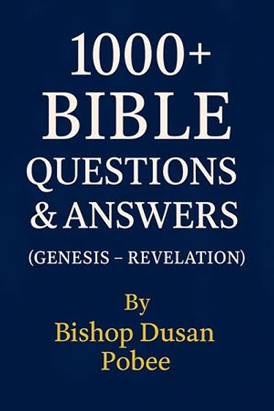 1000 (Plus) Questions And Answers (Genesis - Revelation)