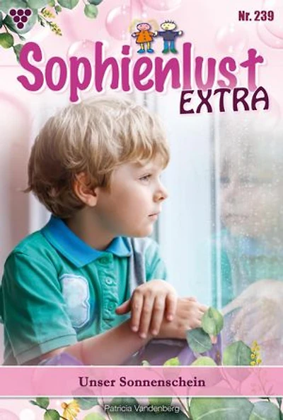 Unser Sonnenschein: Sophienlust Extra 239 – Familienroman