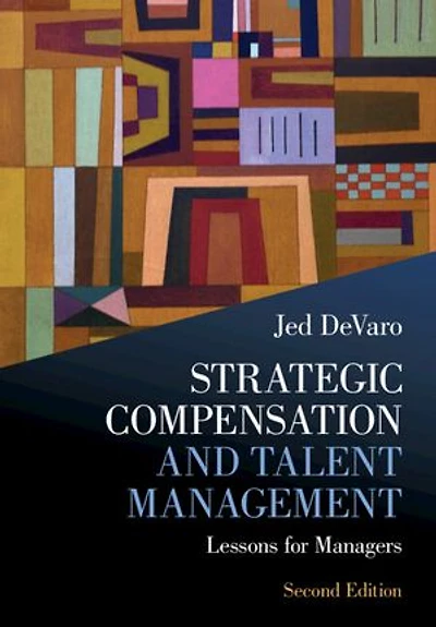 Strategic Compensation and Talent Management: Lessons for Managers