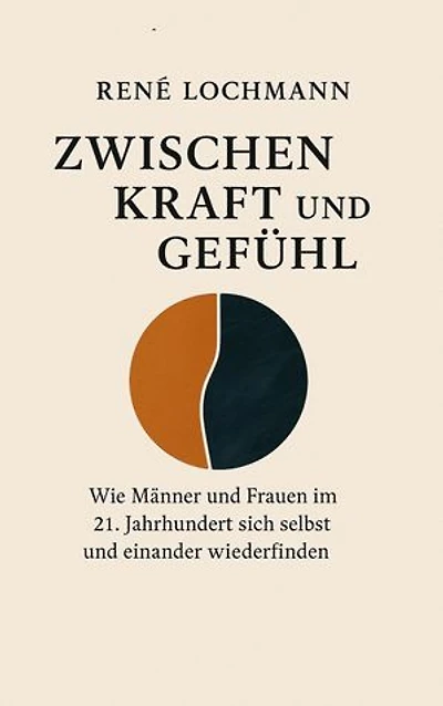 Zwischen Kraft und Gefühl: Wie Männer und Frauen im 21. Jahrhundert sich selbst und einander wiederfinden.