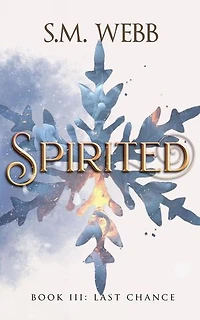 Spirited Book 3: Last Chance: Spirited, #3