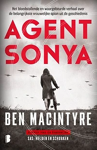 Agent Sonya: Het bloedstollende en waargebeurde verhaal over de belangrijkste vrouwelijke spion uit de geschiedenis