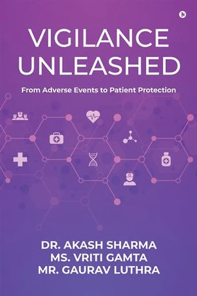 Vigilance Unleashed: From Adverse Events to Patient Protection