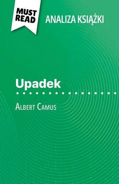 Upadek książka Albert Camus (Analiza książki): Pełna analiza i szczegółowe podsumowanie pracy