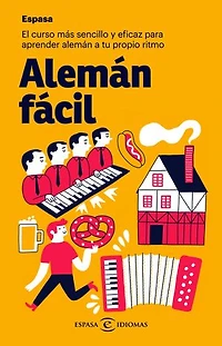 Alemán fácil: El curso más sencillo y eficaz para aprender alemán a tu propio ritmo