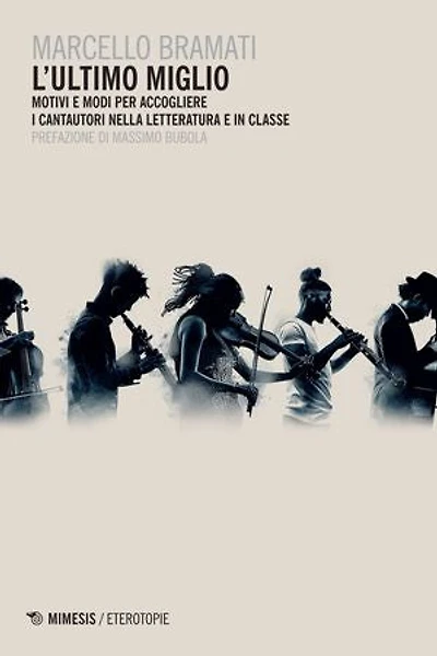 L'ultimo miglio: Motivi e modi per accogliere i cantautori nella letteratura e in classe