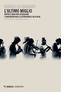 L'ultimo miglio: Motivi e modi per accogliere i cantautori nella letteratura e in classe