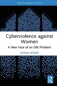 Cyberviolence against Women: A New Face of an Old Problem